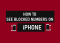 How To See Blocked Numbers on iPhone | A step by step Guide