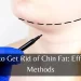 how to get rid of chin fat